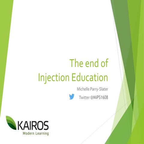 The end of injection education