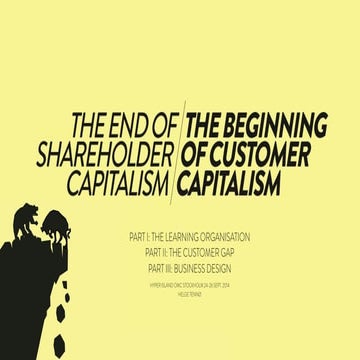 The End of Shareholder Capitalism / The Beginning of Customer Capitalism