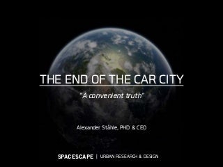The end of the car city - A convenient truth