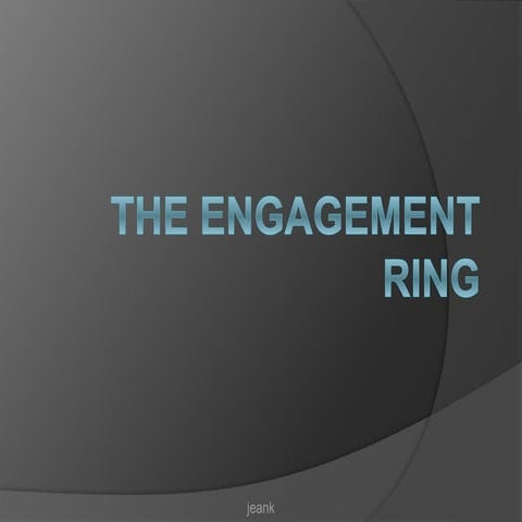 The engagement ring