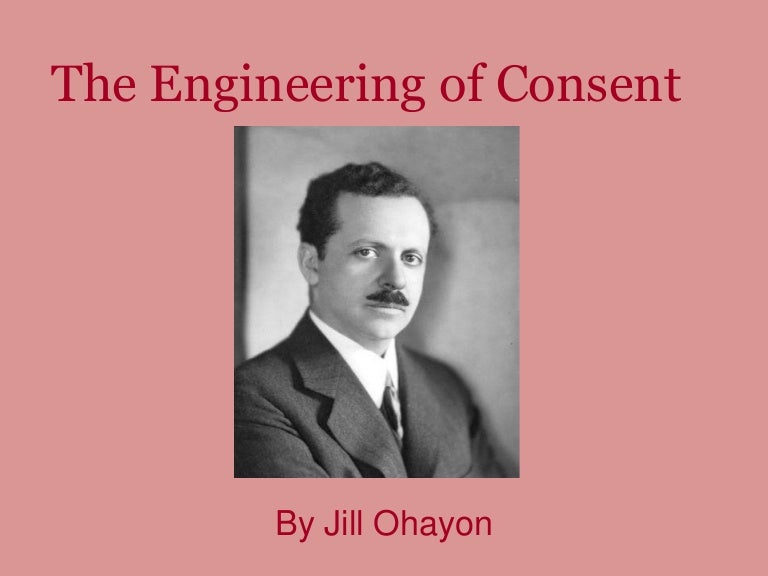 The Engineering Of Consent
