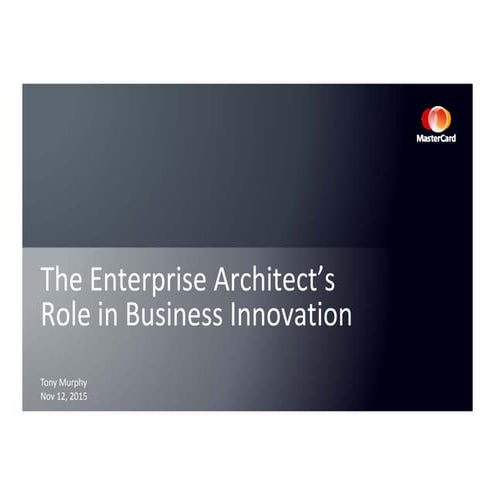 The enterprise architect’s role in business innovation