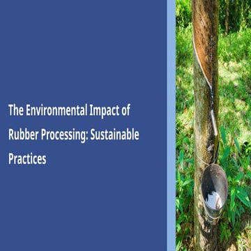 Sustainable solutions for eco-friendly rubber processing | PPTX
