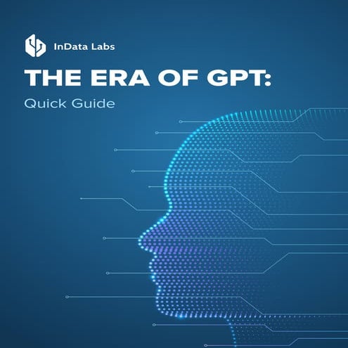 The Era of GPT- Quick Guide