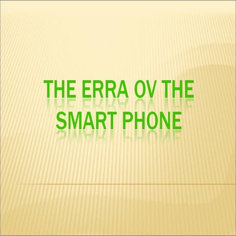 The erra ov the smart phone