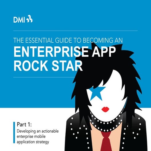 Essential Guide to Becoming A Mobile App Rock Star - part I - Enterprise Apps