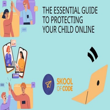 The Essential Guide to Protecting Your Child Online.pptx