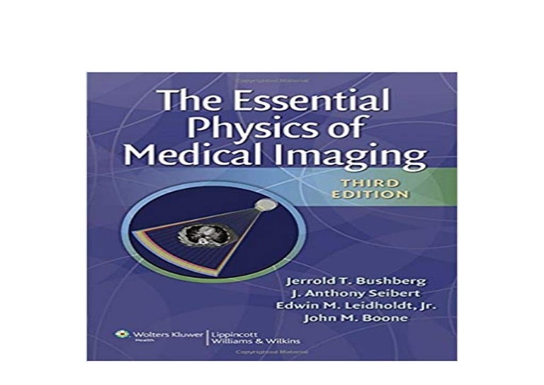 EBOOK_HARCOVER LIBRARY The Essential Physics of Medical Imaging Third…