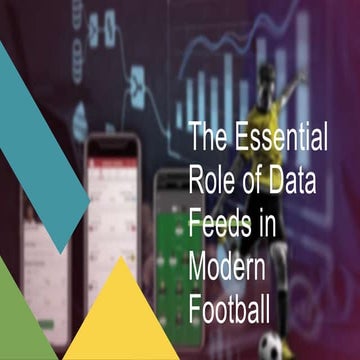 The Essential Role of Data Feeds in Modern Football