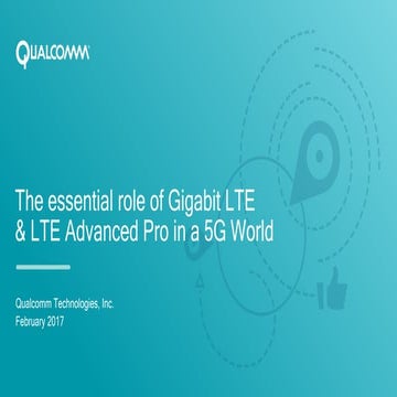 The essential role of Gigabit LTE and LTE Advanced Pro in the 5G World