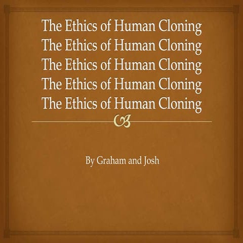 The ethics of human cloning