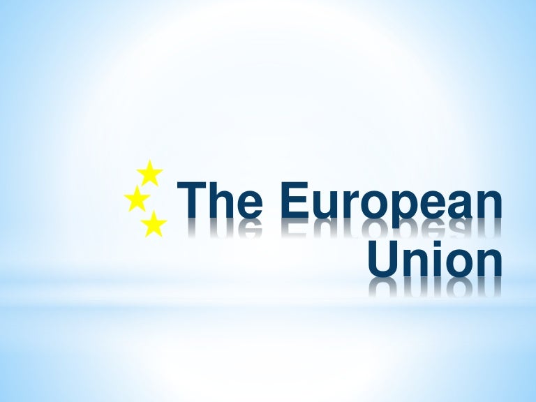 The European Union History The European Union History