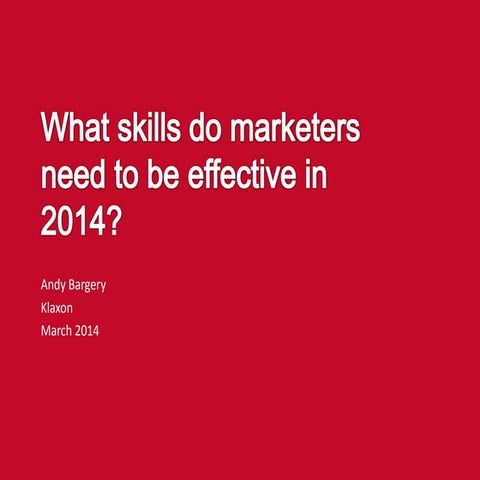What Skills do B2B Marketers Need to be Truly Effective in 2014?