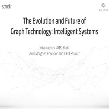 DN18 | The Evolution and Future of Graph Technology: Intelligent Systems | Ax...