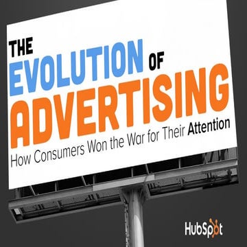 The Evolution of Advertising: How Consumers Won the War for Their Attention