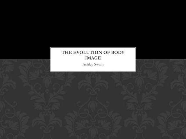 The evolution of body image *