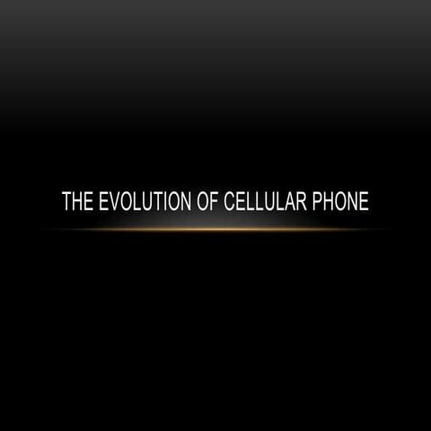 The evolution of cellular phone