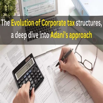 The evolution of corporate tax structures, a deep dive into Adani’s ...