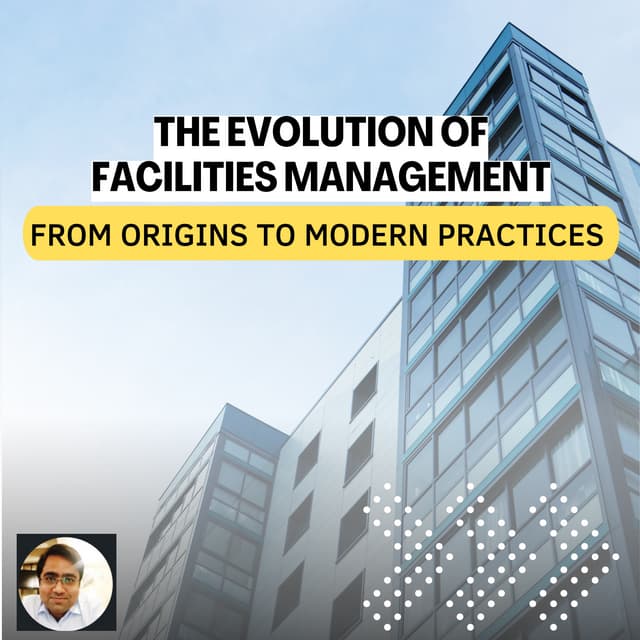 The Evolution of Facilities Management From Origins to Modern Practices