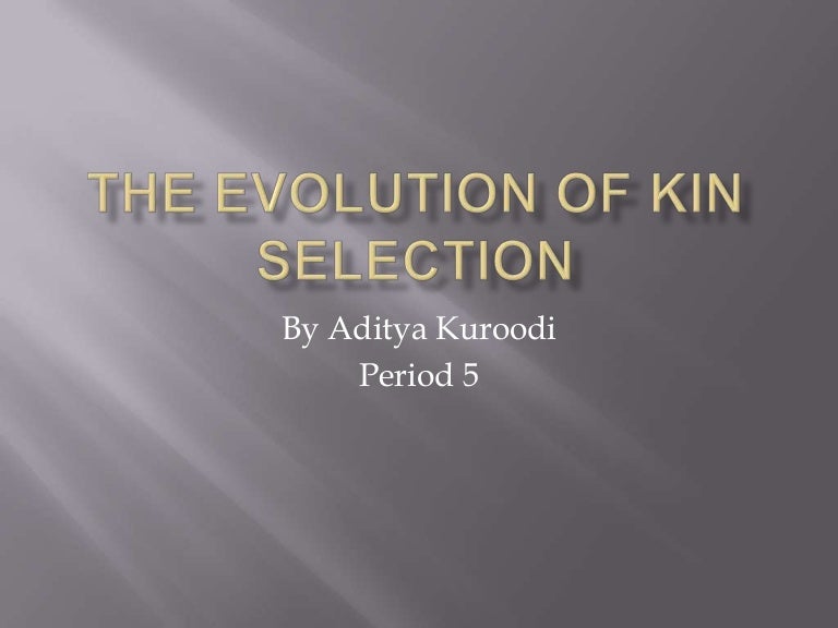 The evolution of kin selection