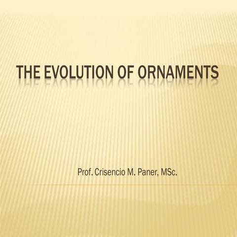 The evolution of ornaments