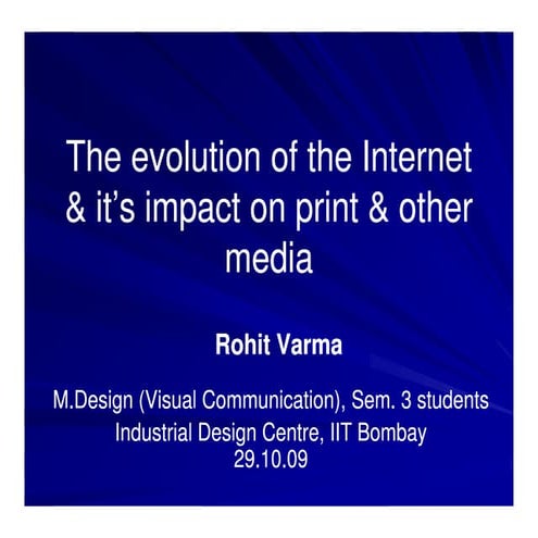 The evolution of the Internet and it's impact on print and other media_IDC_II...