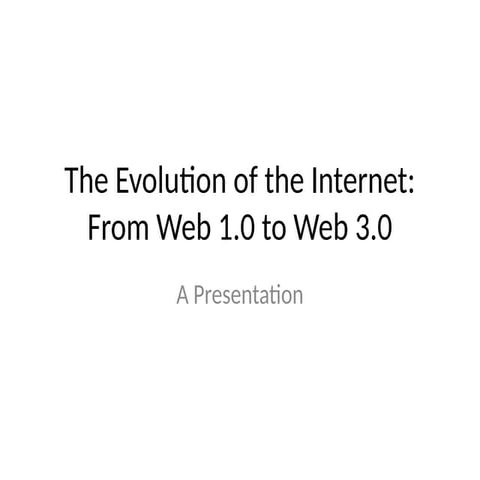 The_Evolution_of_the_Internet__From_Web_1.0_to_Web_3.0.pptx