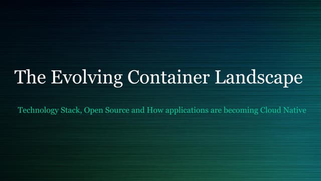 The evolving container landscape