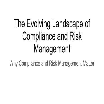 The Evolving Landscape of Compliance and Risk Management | PPTX