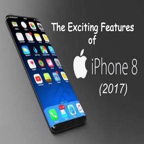 The Exciting Features of iPhone 8