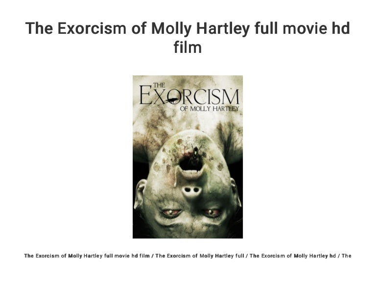 The Exorcism Of Molly Hartley Full Movie Download The Exorcism of Molly Hartley full movie hd film