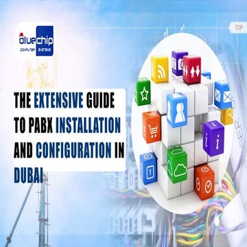 The Extensive Guide to PABX Installation and Configuration in Dubai.pptx