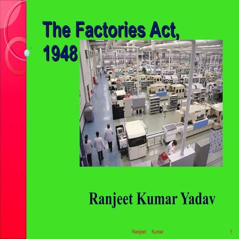 The factories act, 1948