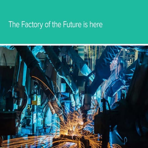 The factory of the future is here