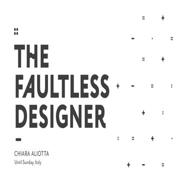 The Faultless Designer