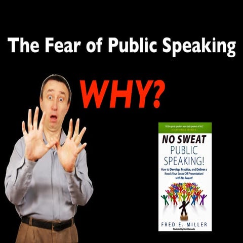 The Fear of Public Speaking  -  WHY?