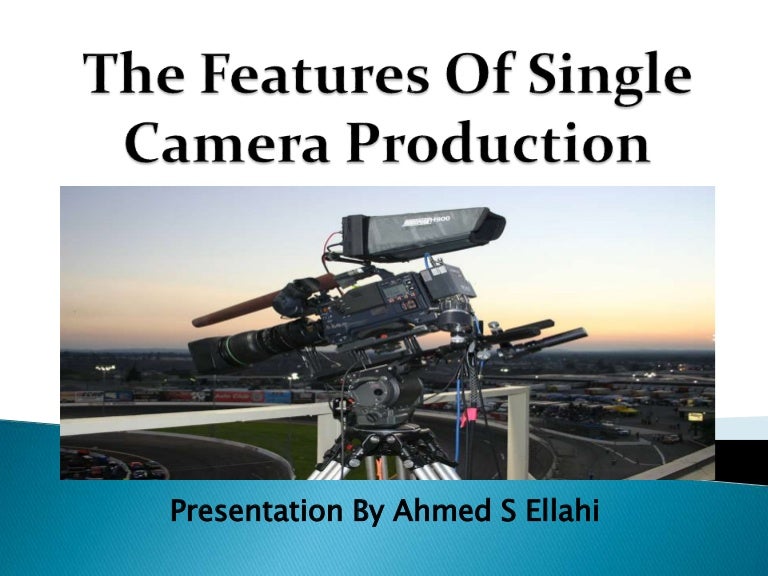 The Features Of Single Camera Production