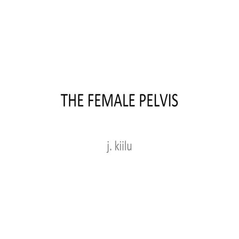 THE FEMALE PELVIS-latest.pptx