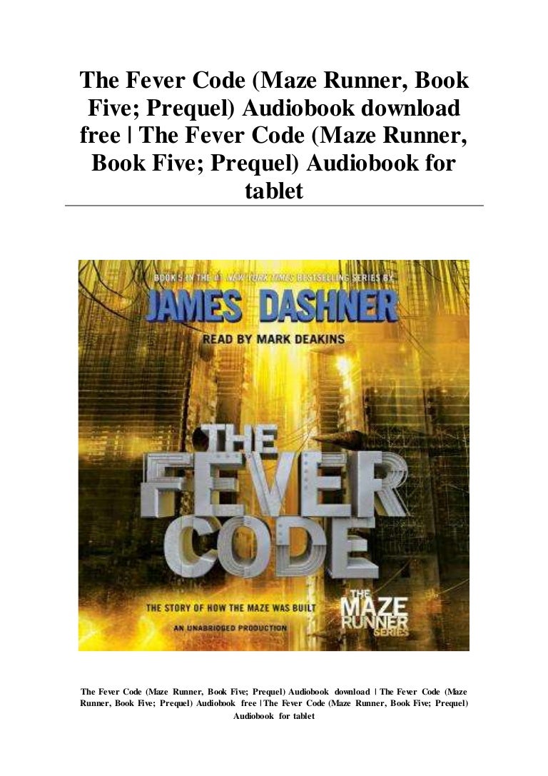 The Fever Code (Maze Runner... Book Five; Prequel) Audiobook download…