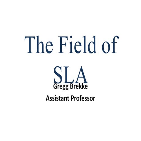 The Field of Second Language Acquisition