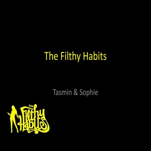 The filthy habits pitch
