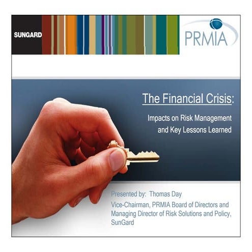 The Financial Crisis   Impact On Risk Management [Tom Day] Handouts