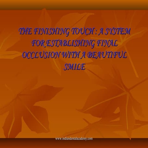 The finishing touch in orthodontics / orthodontics courses in india