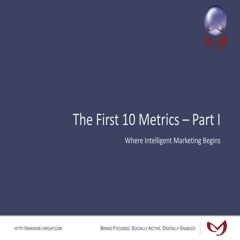 The First 10 Metrics - Part I