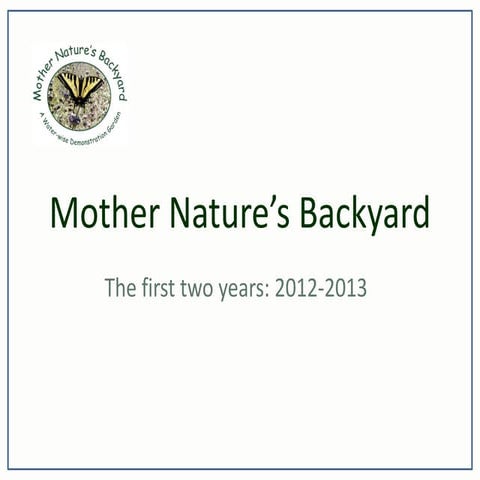 Mother Nature's Backyard - The first 2 years