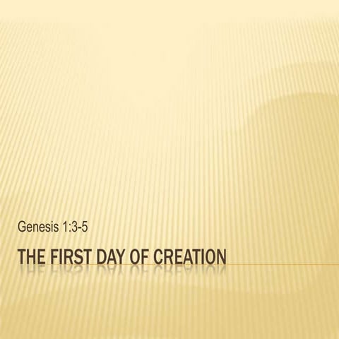 The first day of creation
