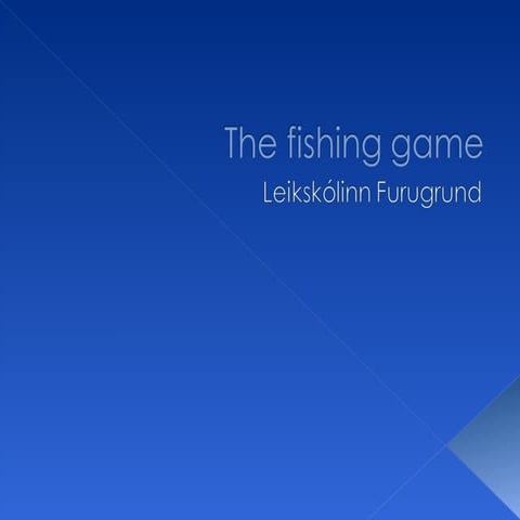The fishing game