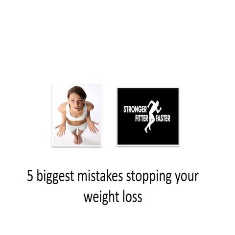 The five biggest mistakes stopping your weight loss