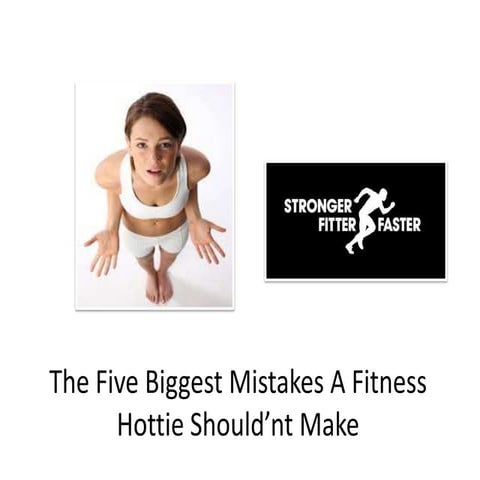 The five biggest mistakes a fitness hottie doesnt make