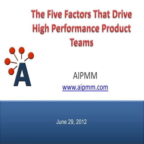 AIPMM Webcast: 5 Factors of Successful Product Teams